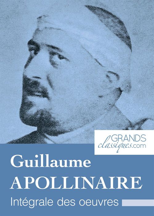 ebook cover of Guillaume Apollinaire, by Grandsclassiques.Com, Guillaume Apollinaire