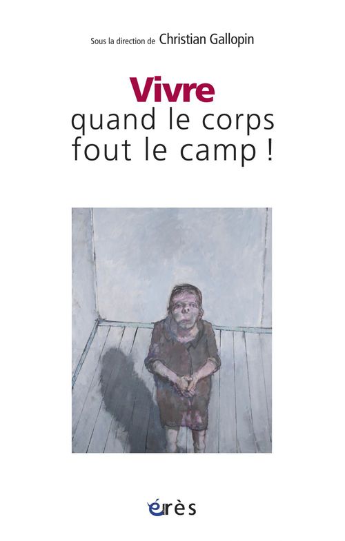 ebook cover of Vivre quand le corps fout le camp !, by Christian Gallopin