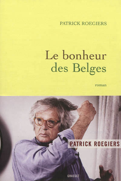 Couverture ebook de Le bonheur des Belges, de Patrick Roegiers