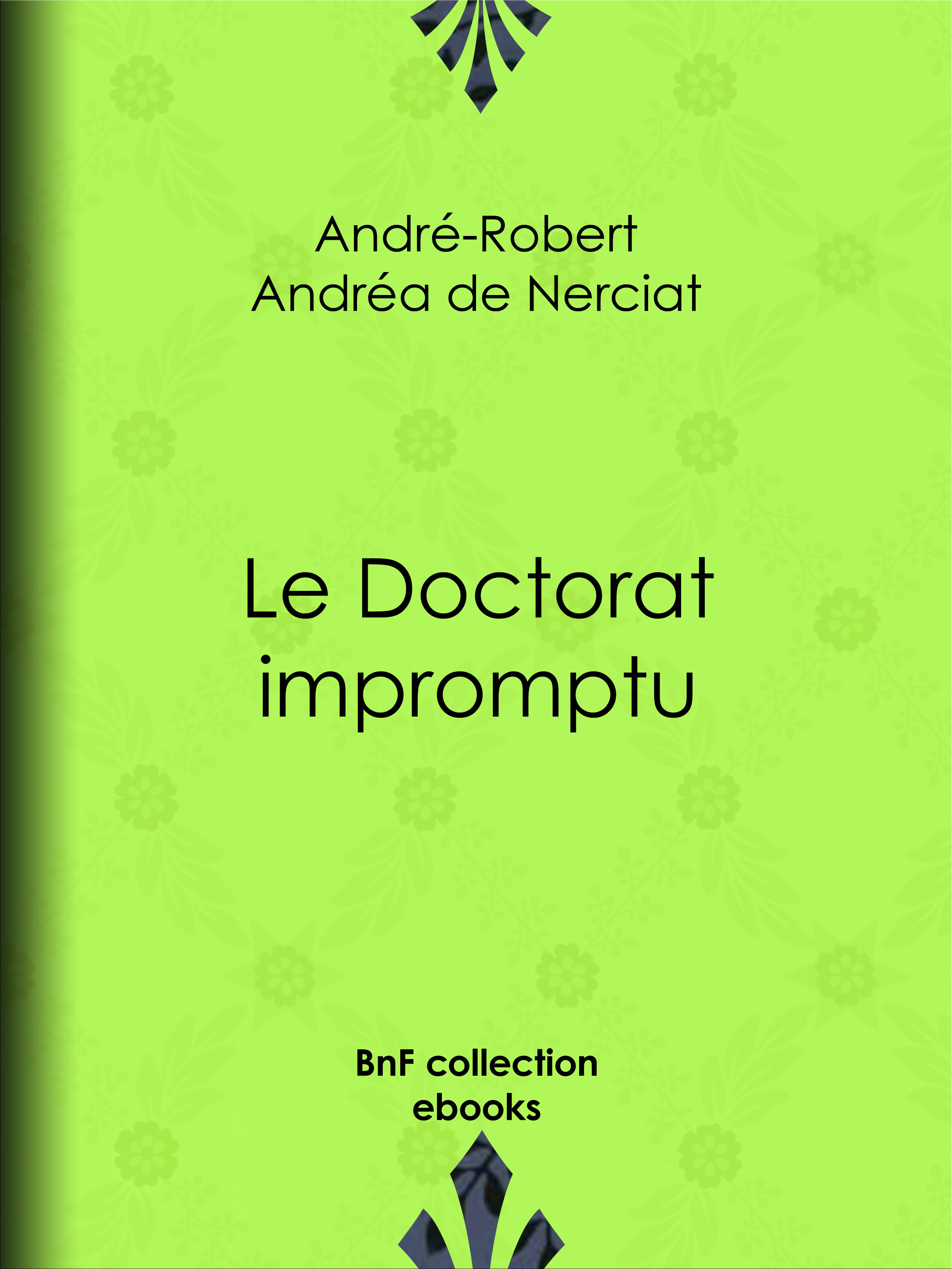 ebook cover of Le Doctorat impromptu, by Andre-Robert Andrea De Nerciat, Guillaume Apollinaire