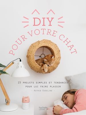 ebook cover of DIY pour votre chat, by Astrid Eudeline