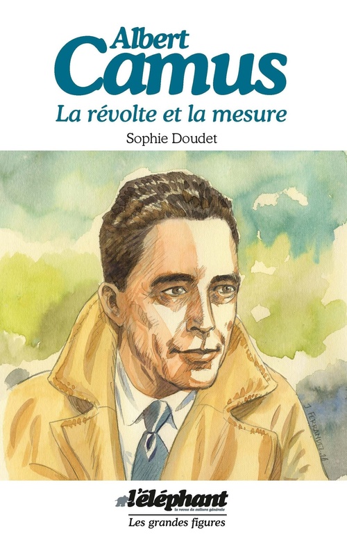 Couverture ebook de Albert Camus - La révolte et la mesure, de Sophie Doudet