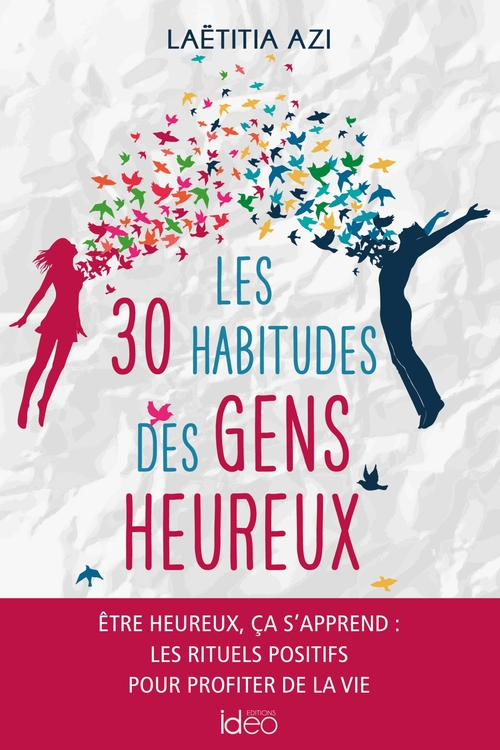 ebook cover of Les 30 habitudes des gens heureux, by Laetitia Azi