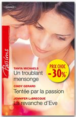 ebook cover of Un troublant mensonge - Tentée par la passion - La revanche d'Eve, by Cindy Gerard, Jennifer Labrecque, Tanya Michaels