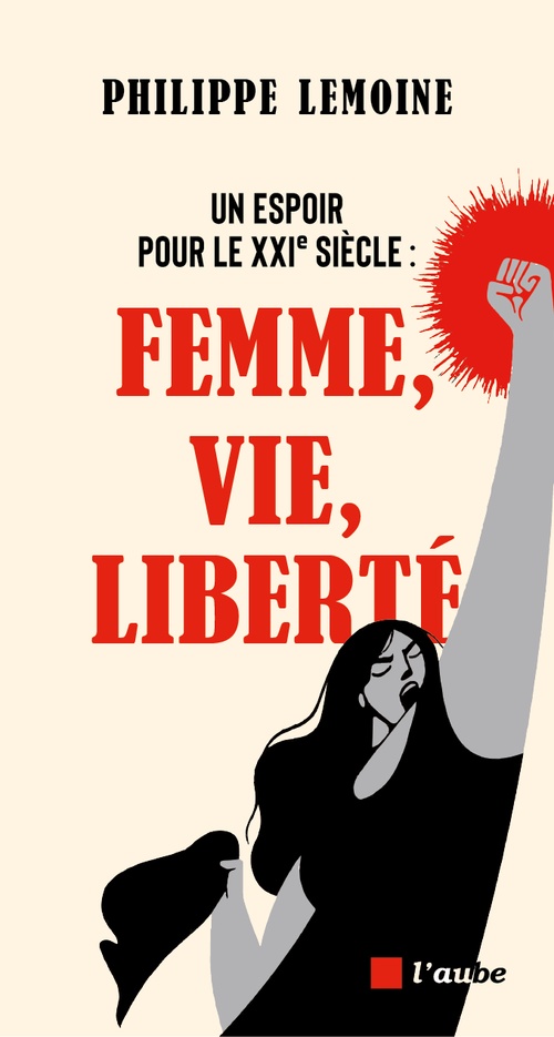 Couverture ebook de Un espoir pour le XXIe siècle : Femme, Vie, Liberté, de Philippe Lemoine