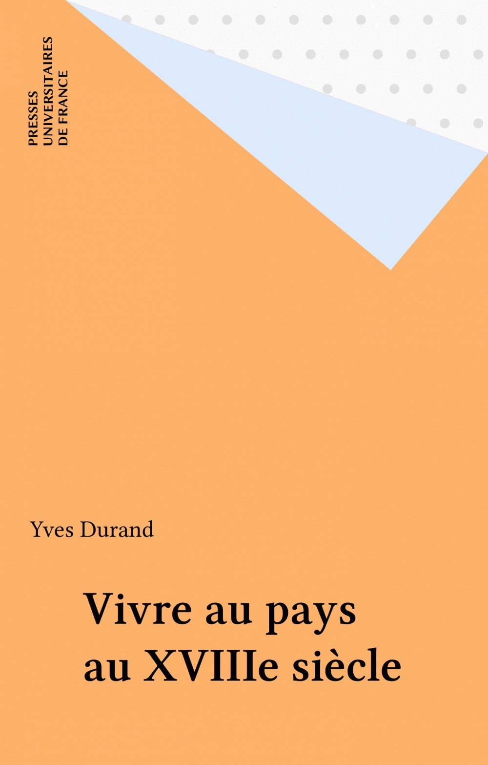 Couverture ebook de Vivre au pays au XVIIIe siècle, de Yves Durand