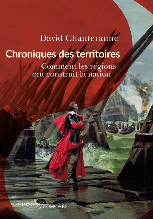 Couverture ebook de Chroniques des territoires : Comment les régions ont construit la nation, de David Chanteranne
