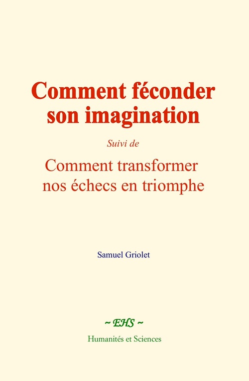 Couverture ebook de Comment féconder son imagination, de Samuel Griolet