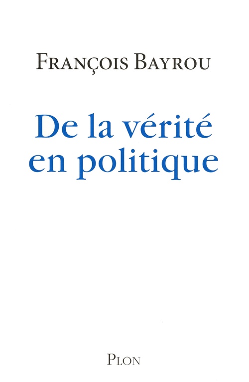 ebook cover of De la vérité en politique, by François Bayrou