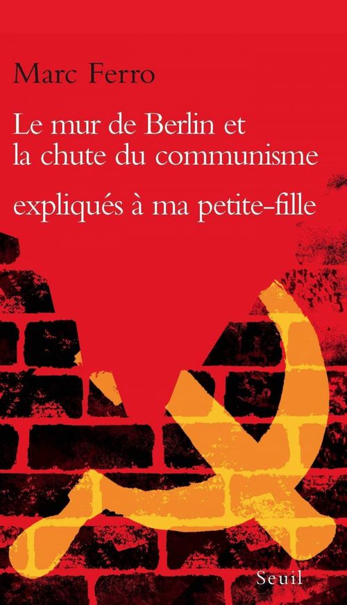ebook cover of Le Mur de Berlin et la Chute du communisme expliqués à ma petite-fille, by Marc Ferro