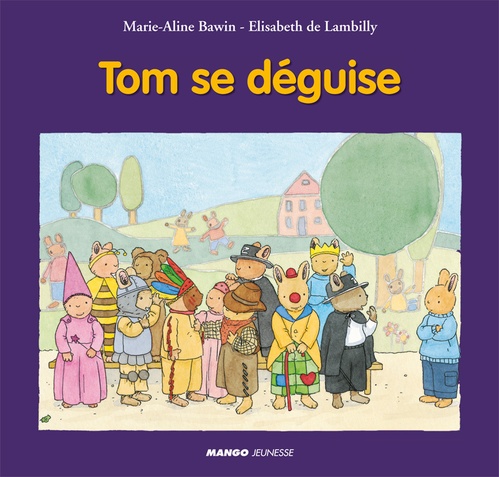 Couverture ebook de Tom se déguise, de Marie-Aline Bawin, Elisabeth de Lambilly