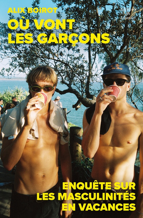 Couverture ebook de Où vont les garçons ? Enquête sur les masculinités en vacances, de Alix Boirot