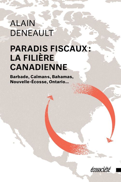 ebook cover of Paradis fiscaux: la filière canadienne, by Alain Deneault