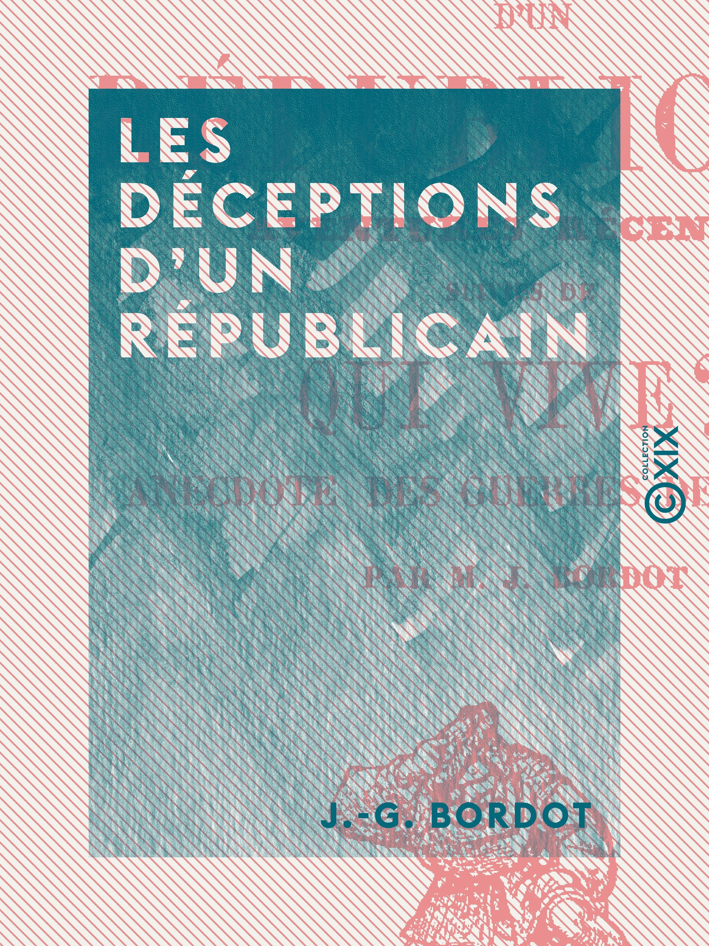 Couverture ebook de Les Déceptions d'un républicain, de J.-G. Bordot