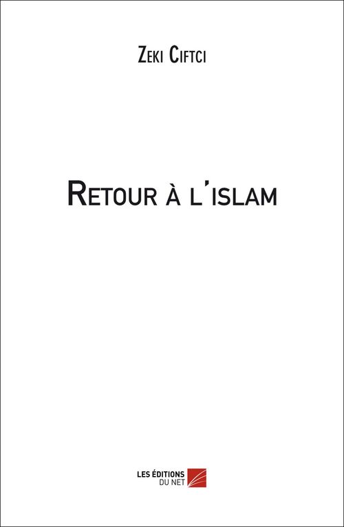 ebook cover of Retour à l'islam, by Zeki Ciftci