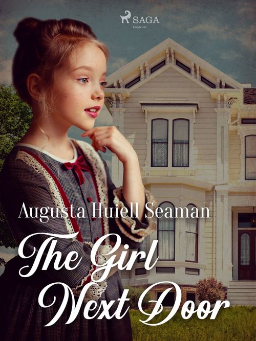Couverture ebook de The Girl Next Door, de Augusta Huiell Seaman