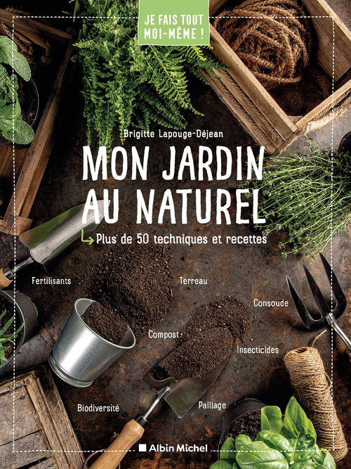 Couverture ebook de Je fais tout moi-même - Mon jardin au naturel, de Brigitte Lapouge-Déjean