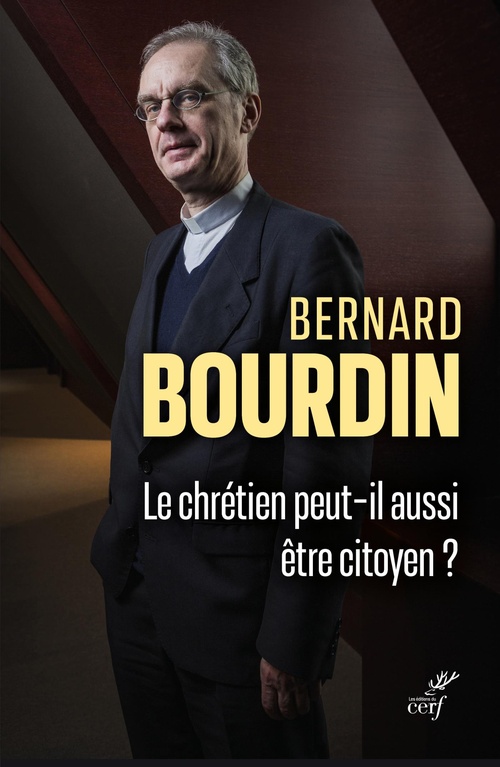 Couverture ebook de LE CHRETIEN PEUT-IL AUSSI ETRE CITOYEN, de Bernard Bourdin