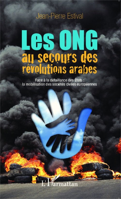 ebook cover of Les ONG au secours des révolutions arabes, by Jean-Pierre Estival