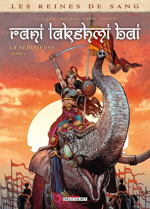 Couverture ebook de Les Reines de sang - Rani Lakshmi Bai, la séditieuse T02, de Arnaud Delalande