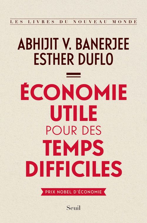 Couverture ebook de Économie utile pour des temps difficiles, de Abhijit V. Banerjee, Esther Duflo
