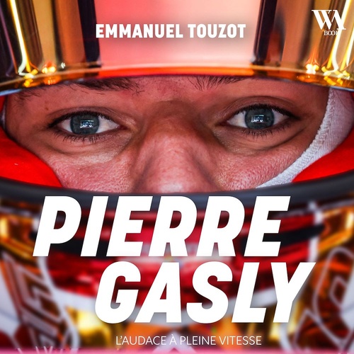 audiobook cover of Pierre Gasly : L'audace à pleine vitesse, by Emmanuel Touzot