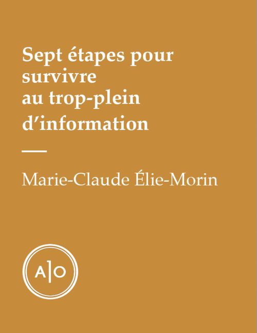 ebook cover of Sept étapes pour survivre au trop-plein d'information, by Marie-Claude Elie-Morin