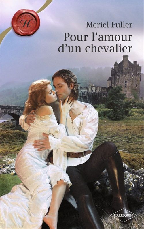 ebook cover of Pour l'amour d'un chevalier (Harlequin Les Historiques), by Meriel Fuller