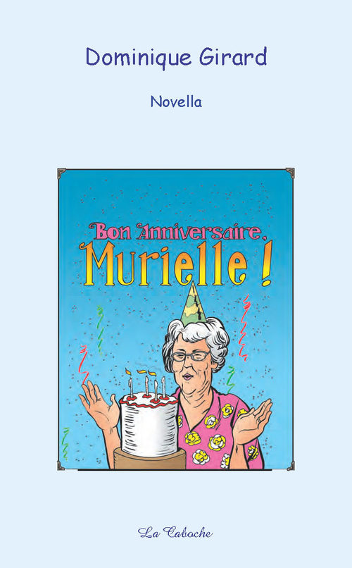 ebook cover of Bon anniversaire, Murielle !, by Dominique Girard