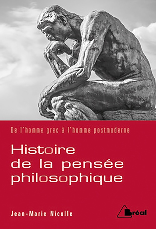 Couverture ebook de Histoire de la pensée philosophique : De l'homme grec à l'homme postmoderne, de Jean-Marie Nicolle