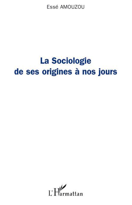 Couverture ebook de La sociologie de ses origines à nos jours, de Esse Amouzou
