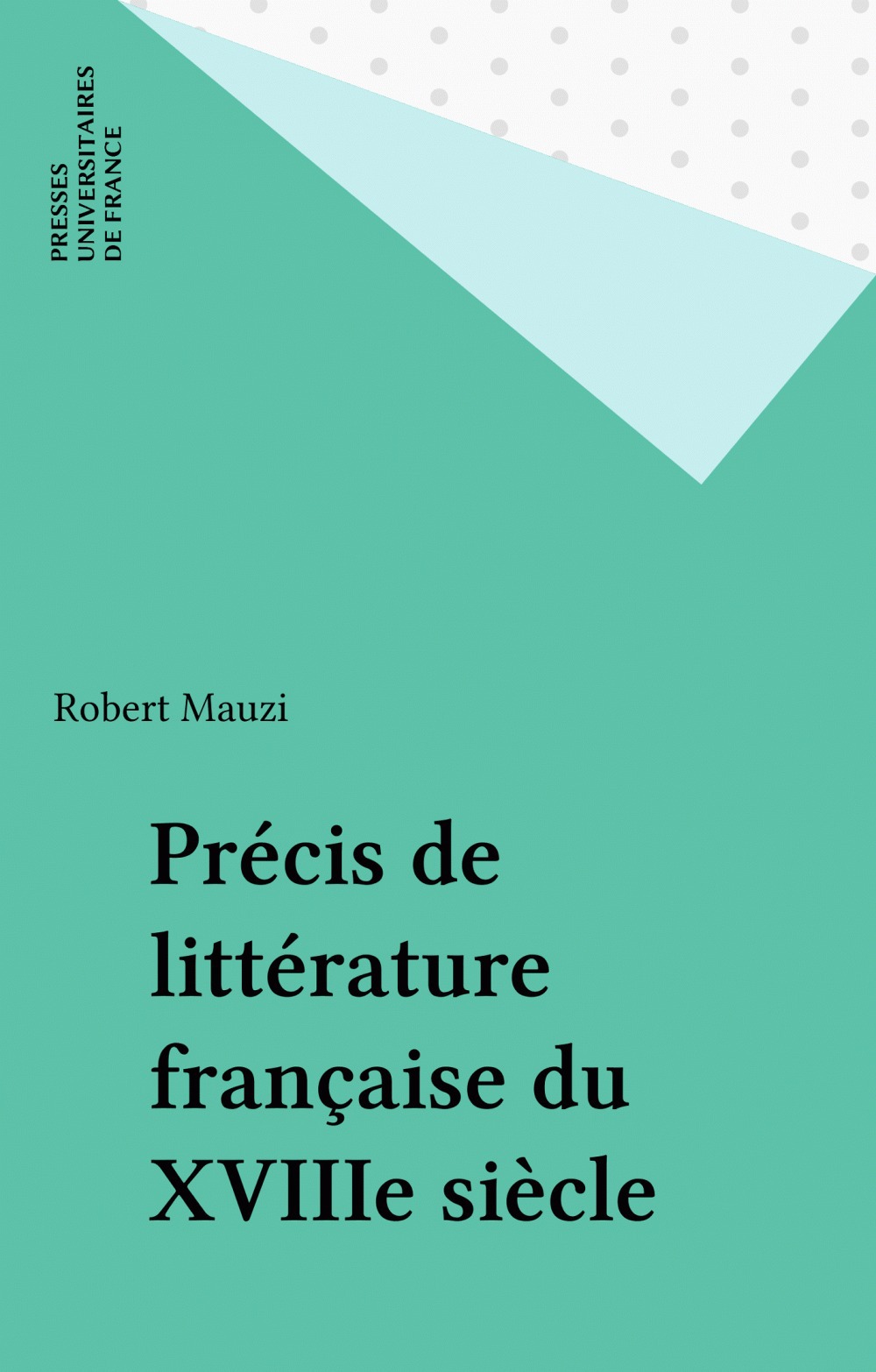 Couverture ebook de Précis de littérature française du XVIIIe siècle, de Robert Mauzi