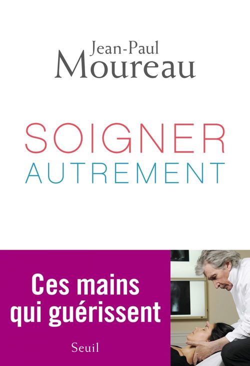 ebook cover of Soigner autrement. Ces mains qui guérissent, by Jean-paul Moureau