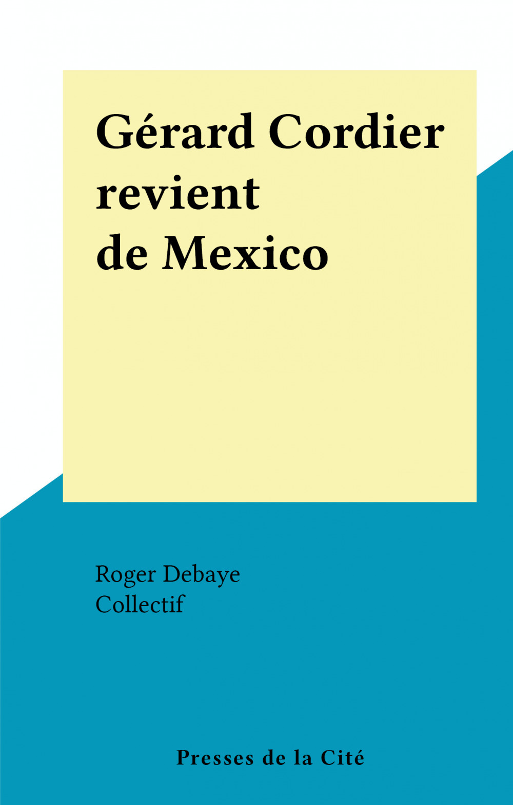 Couverture ebook de Gérard Cordier revient de Mexico, de Roger Debaye