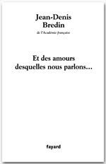 ebook cover of Et des amours desquelles nous parlons..., by Jean-Denis Bredin
