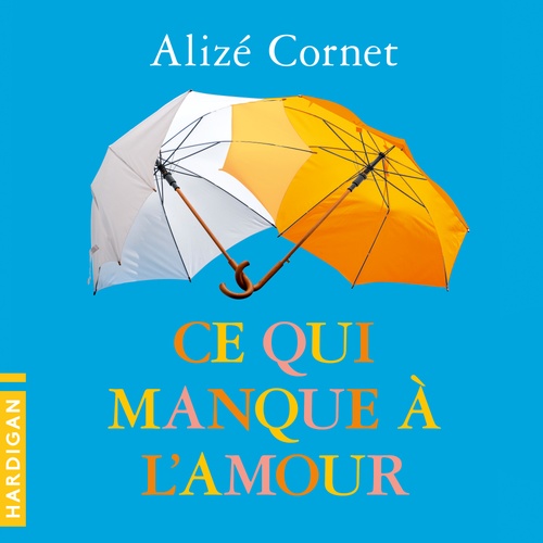audiobook cover of Ce qui manque à l'amour, by Alize Cornet