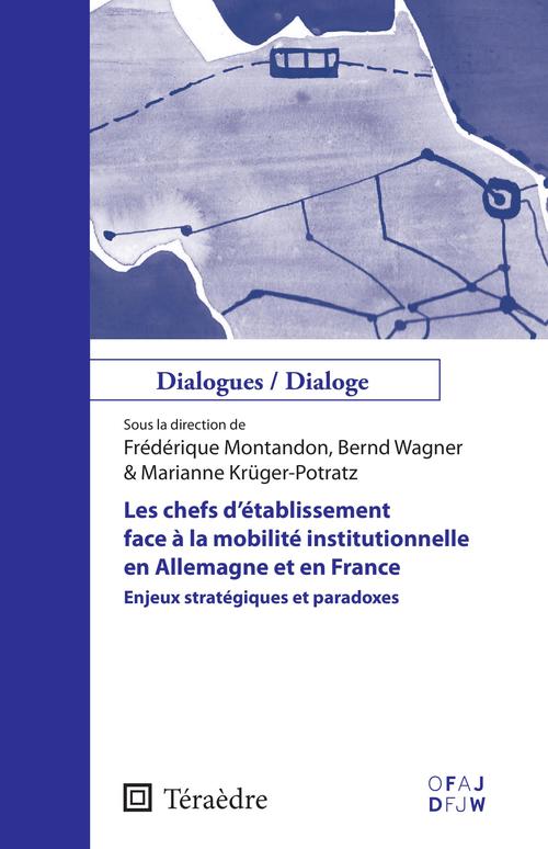 Couverture ebook de Les chefs d'établissement face à la mobilité institutionnelle en Allemagne et en France, de Marianne Kruger-portratz, Frédérique Montandon, Bernard Wagner