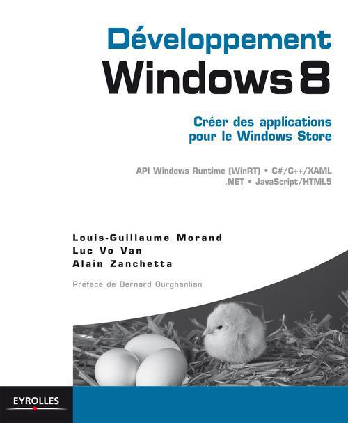 ebook cover of Développement Windows 8 - Créer des applications pour le Windows Store, by Louis-guillaume Morand, Luc Vo van, Alain Zanchetta