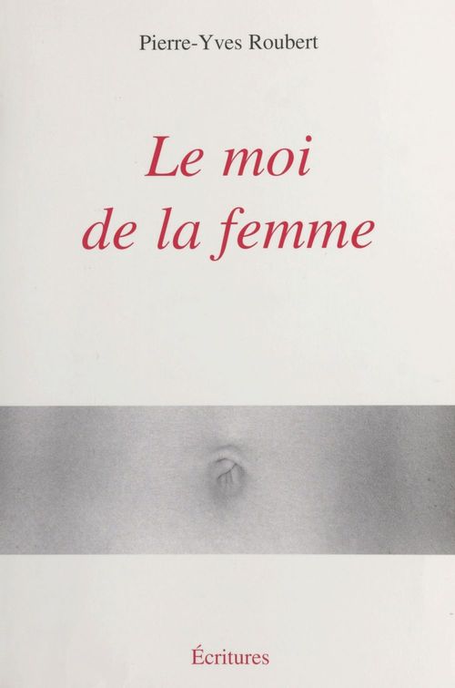 Couverture ebook de Le moi de la femme, de Pierre-Yves Roubert