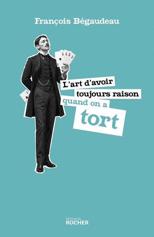 ebook cover of L'art d'avoir toujours raison quand on a tort, by François Bégaudeau