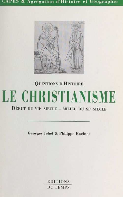 ebook cover of Le christianisme : du début du VIIe siècle au milieu du XIe siècle, by Georges Jehel, Philippe Racinet