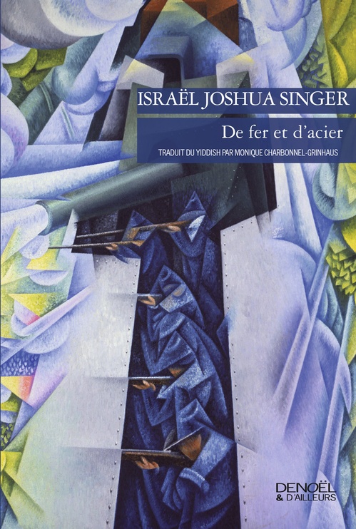 Couverture ebook de De fer et d'acier, de Israël Joshua Singer, Monique Charbonnel