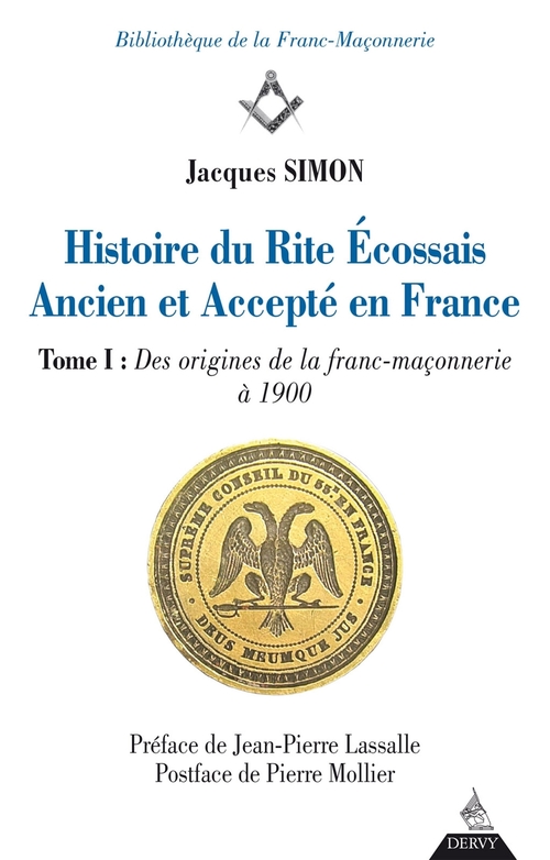 ebook cover of Histoire du Rite Ecossais Ancien et Accepté en France - Tome I : Des origines de la franc-maçonnerie, by Jacques Simon
