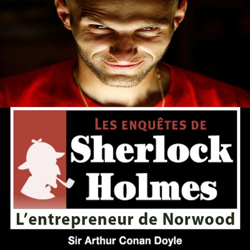 audiobook cover of L'Entrepreneur de Norwood, une enquête de Sherlock Holmes, by Arthur Conan Doyle
