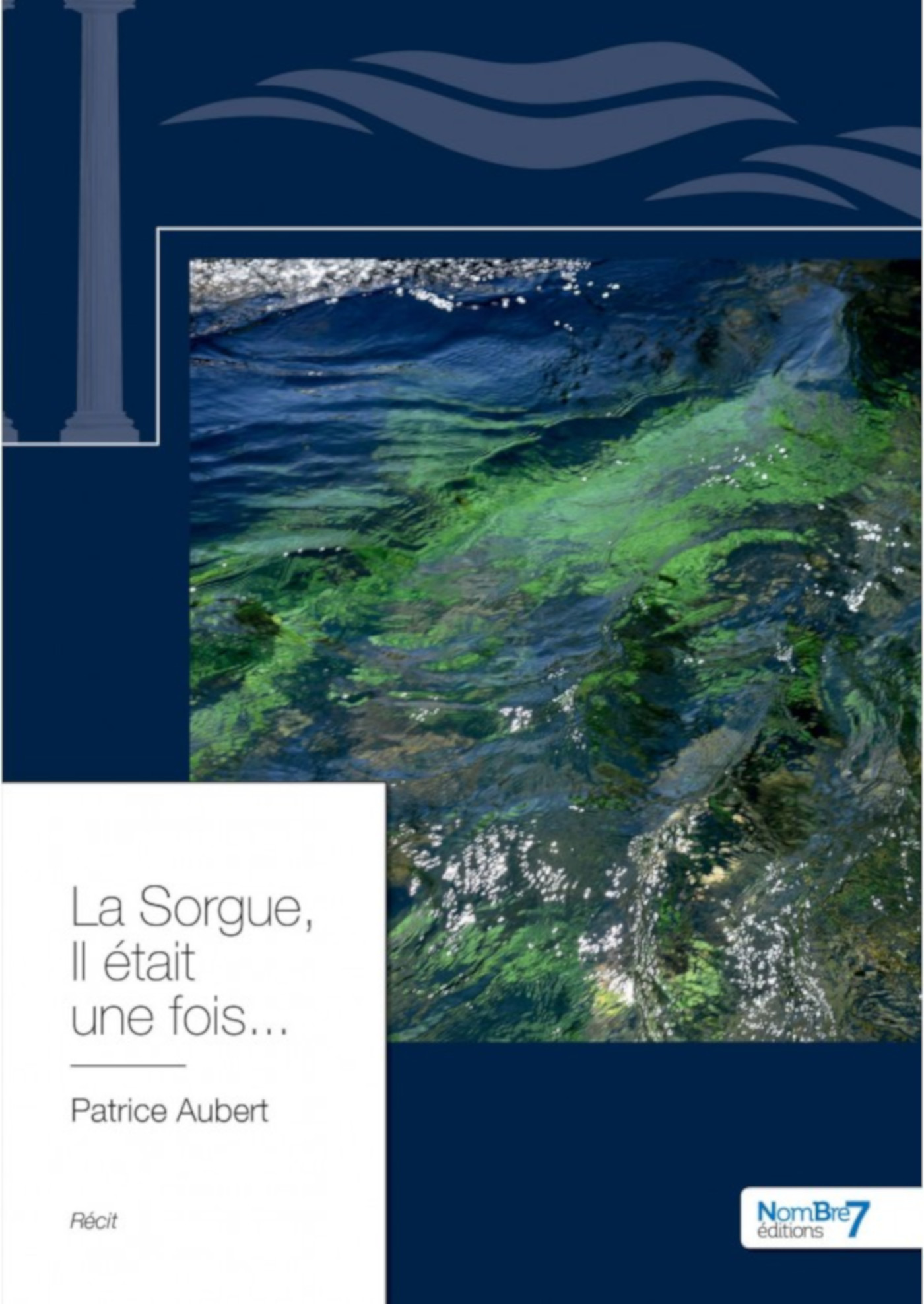 ebook cover of La Sorgue, Il Etait Une Fois..., by Patrice Aubert
