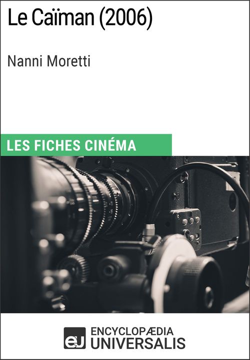 Couverture ebook de Le Caïman de Nanni Moretti, de EncyclopæDia Universalis