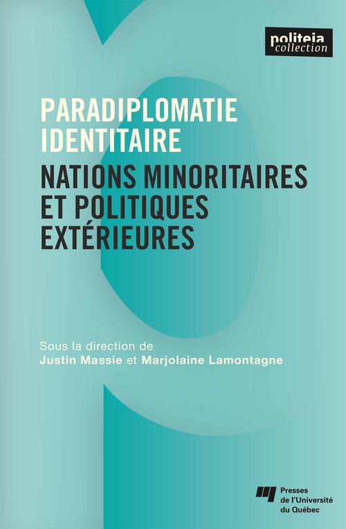 Couverture ebook de Paradiplomatie identitaire, de Collectif, Marjolaine Lamontagne, Justin Massie