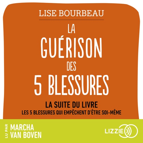 audiobook cover of La Guérison des 5 blessures, by Lise Bourbeau