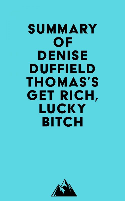 Couverture ebook de Summary of Denise Duffield Thomas's Get Rich, Lucky Bitch, de Everest Media