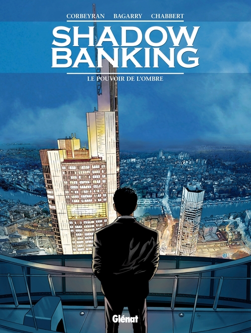 ebook cover of Shadow Banking - Tome 01, by Eric Corbeyran, Éric Chabbert, Frédéric Bagarry